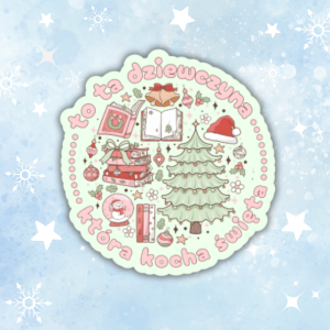 Naklejka TO TA DZIEWCZYNA, KTÓRA KOCHA ŚWIĘTA